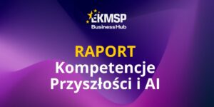 Raport: Kompetencje Przyszłości i AI